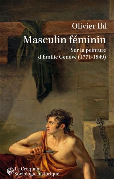 Masculin féminin : sur la peinture d'Emile Genève, 1771-1849