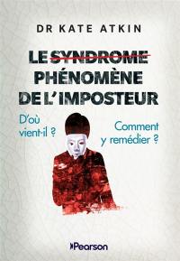 Le syndrome de l'imposteur : d'où vient-il ? Comment y remédier ?