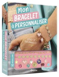 Mon bracelet à personnaliser : révèle ta personnalité ! : 10 médaillons