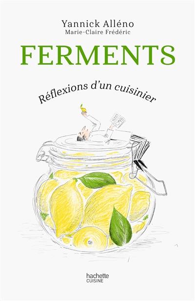 Réflexions d'un cuisinier. Fermentation Réflexions d'un cuisinier. Fermentation