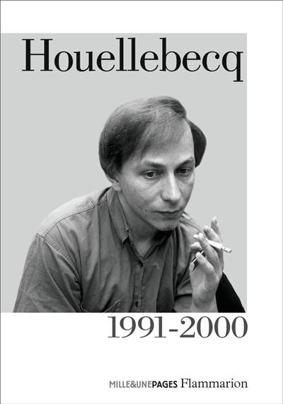 Houellebecq. Vol. 1. 1991-2000 Houellebecq. Vol. 1. 1991-2000