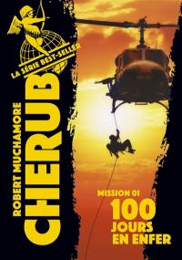 Cherub. Vol. 1. 100 jours en enfer Cherub. Vol. 1. 100 jours en enfer