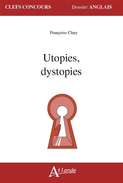 Utopies, dystopies