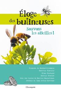 Eloge des butineuses : sauvons les abeilles !