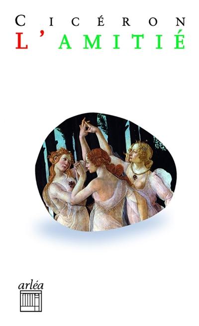L'amitié. Laelius, de amicitia
