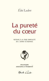 La pureté du coeur : retour à la pure simplicité de l'esprit d'enfance