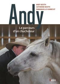 Andy : le parcours d'un chuchoteur