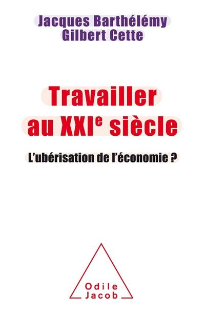 Travailler au XXIe siècle : l'ubérisation de l'économie ?