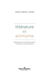 Littérature et animisme : représenter les entités de nature à l'ère de la crise climatique : littérature, droit et anthropologie