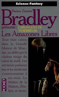 Chroniques de Ténébreuse. Vol. 4. Les amazones libres