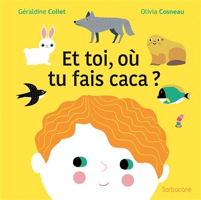 Et toi, où tu fais caca ? Et toi, où tu fais caca ?