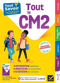 Tout le CM2 : tout savoir pour comprendre et progresser ! : nouveaux programmes