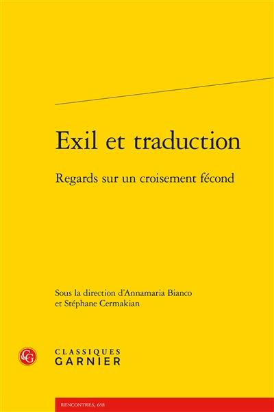 Exil et traduction : regards sur un croisement fécond Exil et traduction : regards sur un croisement fécond