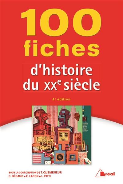 100 fiches d'histoire du XXe siècle 100 fiches d'histoire du XXe siècle