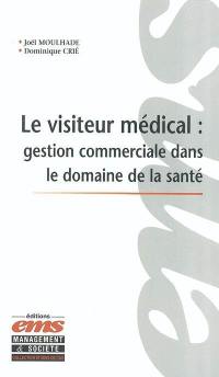 Le visiteur médical : gestion commerciale dans le domaine de la sant