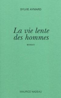 La vie lente des hommes