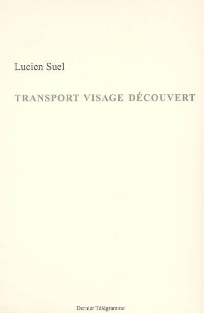 Transport visage découvert
