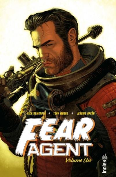 Fear agent. Vol. 1