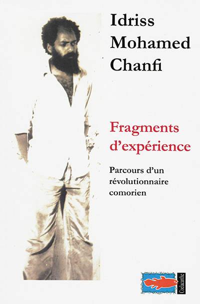 Fragments d'expérience : parcours d'un révolutionnaire comorien