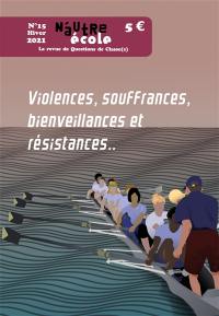 N'autre école, Questions de classe(s), n° 15. Violences, souffrances, bienveillances et résistances... N'autre école, Questions de classe(s), n° 15. Violences, souffrances, bienveillances et résistances...