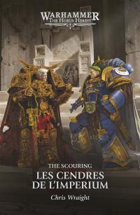 The Horus heresy. Les cendres de l'Imperium : the scouring