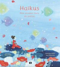 Haïkus : mon premier livre de poésie
