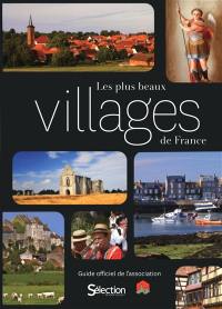 Les plus beaux villages de France : guide officiel de l'association Les plus beaux villages de France Les plus beaux villages de France : guide officiel de l'association Les plus beaux villages de France