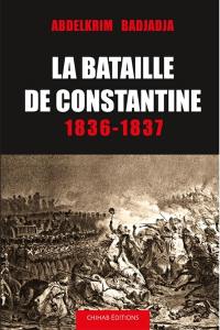 La bataille de Constantine : 1836-1837. L'historique de Constantine depuis l'Antiquité
