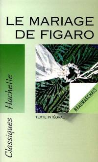 La folle journée ou Le mariage de Figaro : texte intégral La folle journée ou Le mariage de Figaro : texte intégral