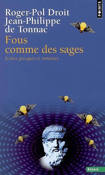 Fous comme des sages : scènes grecques et romaines