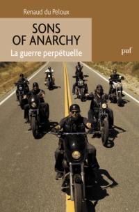 Sons of anarchy : la guerre perpétuelle