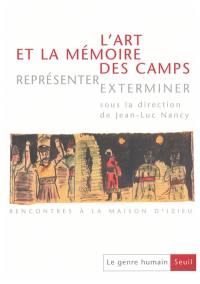 Genre humain (Le), n° 36. L'art et la mémoire des camps : représenter, exterminer