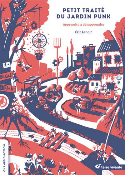Petit traité du jardin punk : apprendre à désapprendre Petit traité du jardin punk : apprendre à désapprendre