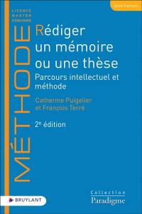 Rédiger un mémoire ou une thèse : parcours intellectuel et méthode