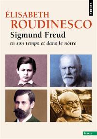 Sigmund Freud en son temps et dans le nôtre