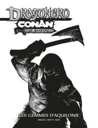 Conan. Dragonero, Conan le barbare : les gemmes d'Aquilonie