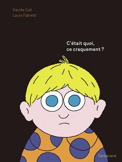 C'était quoi, ce craquement ?