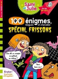 100 énigmes, blagues et charades : spécial frissons : fin de CP-CE1 100 énigmes, blagues et charades : spécial frissons : fin de CP-CE1