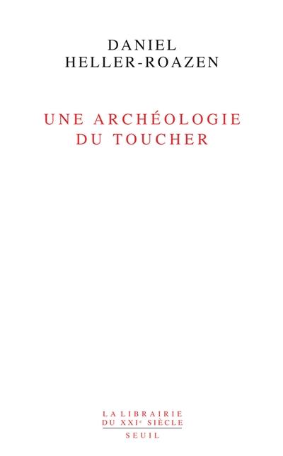 Une archéologie du toucher