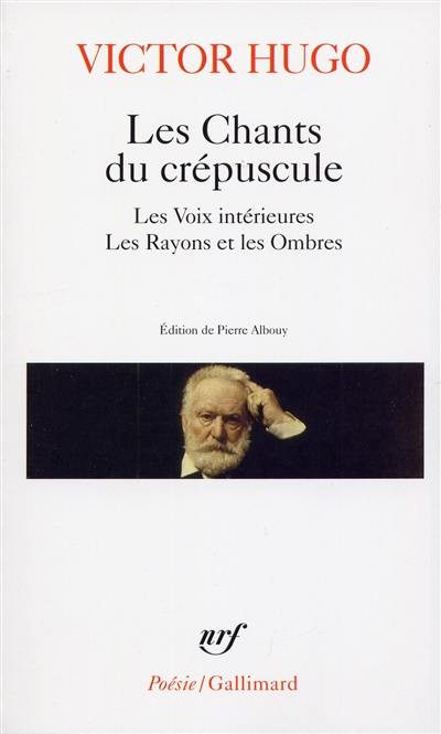 Les chants du crépuscule. Les voix intérieures. Les rayons et les ombres