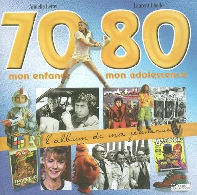 70-80, mon enfance, mon adolescence 70-80, mon enfance, mon adolescence