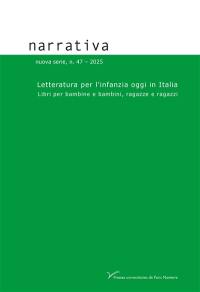 Narrativa, n° 47. Letteratura per l'infanzia oggi in Italia : libri per bambine e bambini, ragazze e ragazzi
