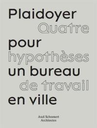 Plaidoyer pour un bureau à Paris : quatre hypothèses de travail