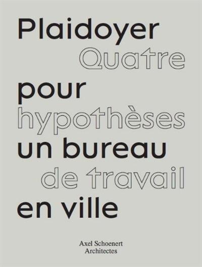 Plaidoyer pour un bureau à Paris : quatre hypothèses de travail