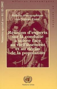 Bulletin démographique des nations unies, n° 44-45. Réunion d'experts sur la conduite à suivre face au vieillissement et au déclin de la population