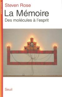 La mémoire : des molécules à l'esprit