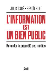 L'information est un bien public : refonder la propriété des médias L'information est un bien public : refonder la propriété des médias