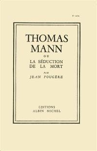 Thomas Mann ou La séduction de la mort