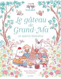 Le gâteau de Grand-Ma : et autres histoires