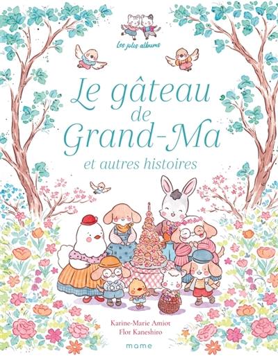 Le gâteau de Grand-Ma : et autres histoires